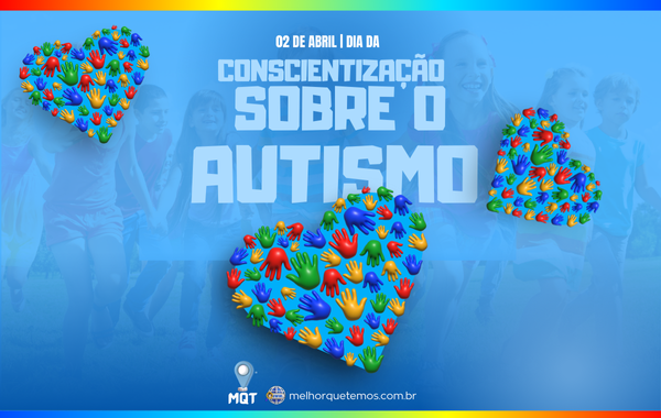 02 de Abril | Dia da Conscientização Sobre o Autismo